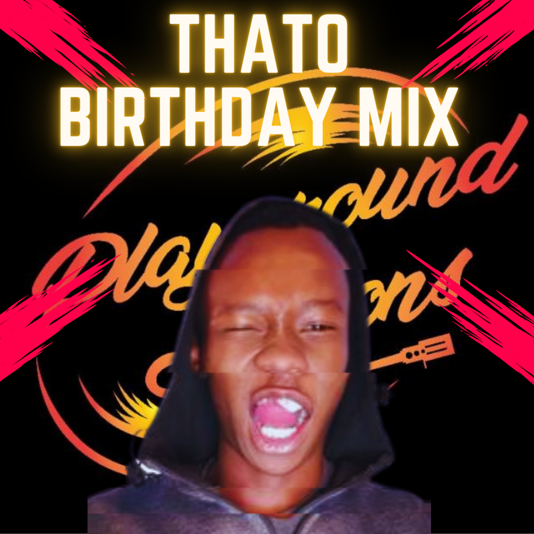 PLAYGROUNDSESSIONS (Thato’s bithday mix) MIXED J.JOSEPH S.A